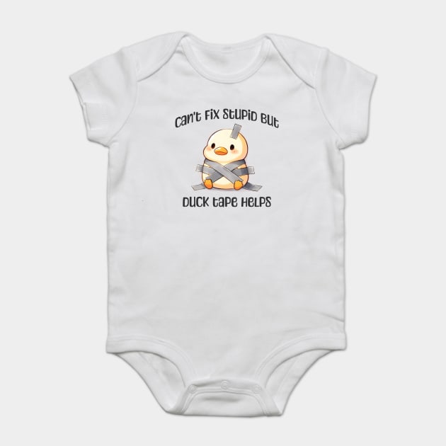 Can't Fix Stupid But Duck Tape Helps, taped duck design Baby Bodysuit by Luxinda